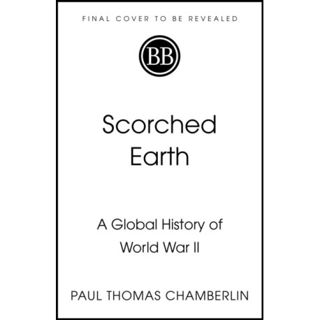 Scorched Earth: A Global History of World War II
