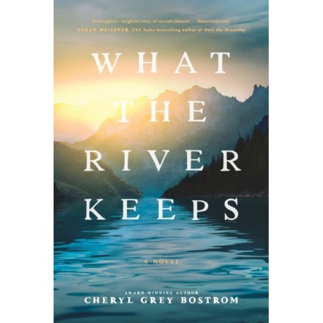 What the River Keeps
