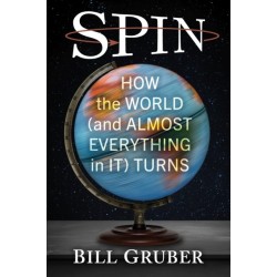 Spin: How the World (and Almost Everything in It) Turns