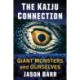The Kaiju Connection: Giant Monsters and Ourselves