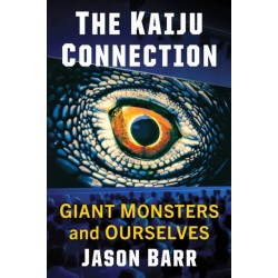 The Kaiju Connection: Giant Monsters and Ourselves
