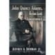 John Quincy Adams, Reluctant Abolitionist