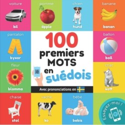 100 premiers mots en suedois: Imagier bilingue pour enfants: francais / suedois avec prononciations