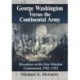George Washington Versus the Continental Army: Showdown at the New Windsor Cantonment, 1782-1783