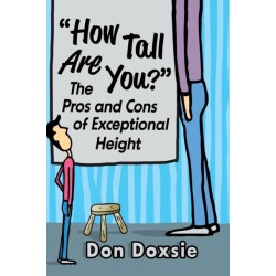 "How Tall Are You?": The Pros and Cons of Exceptional Height