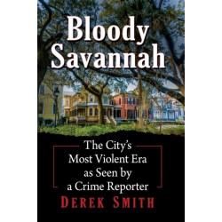 Bloody Savannah: The City's Most Violent Era as Seen by a Crime Reporter