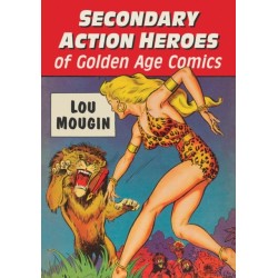 Secondary Action Heroes of Golden Age Comics