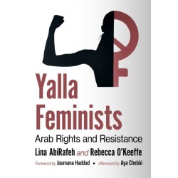 Yalla Feminists: Arab Rights and Resistance