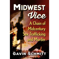 Midwest Vice: A Chain of Midcentury Sex Trafficking and Murder