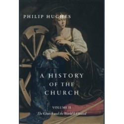 A History of the Church, Volume II: The Church and the World It Created