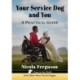Your Service Dog and You: A Practical Guide