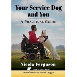 Your Service Dog and You: A Practical Guide