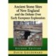 Ancient Stone Sites of New England and the Debate Over Early European Exploration, 2d ed.