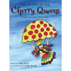The Legend of the Cherry Queens: A Very Cherry Fairy Tale