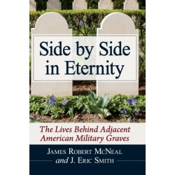 Side by Side in Eternity: The Lives Behind Adjacent American Military Graves
