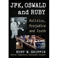JFK, Oswald and Ruby: Politics, Prejudice and Truth