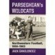 Parseghian's Wildcats: Northwestern Football, 1955-1963