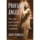 Profane Angel: The Life and Career of Carole Lombard