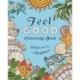 Feel-Good Colouring Book: Colour Your Way to Happiness