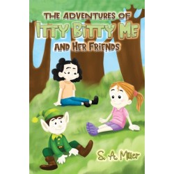 The Adventures of Itty Bitty Me and Her Friends