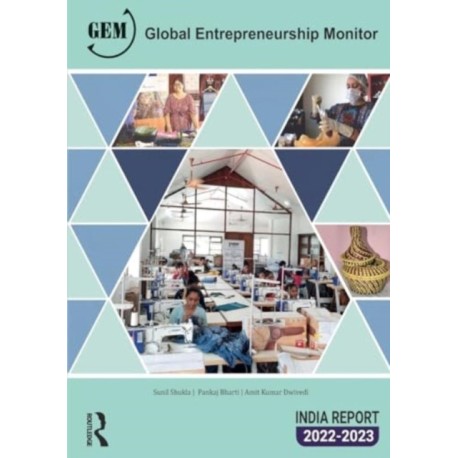Global Entrepreneurship Monitor India Report 2022/23: A National Study on Entrepreneurship