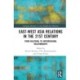 East-West Asia Relations in the 21st Century: From Bilateral to Interregional Relationships