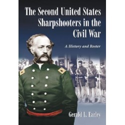 The Second United States Sharpshooters in the Civil War: A History and Roster