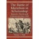 The Battle of Marathon in Scholarship: Research, Theories and Controversies Since 1850