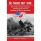 No Choice but War: The United States Embargo Against Japan and the Eruption of War in the Pacific