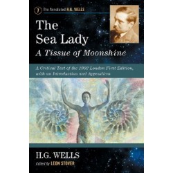 The Sea Lady: A Tissue of Moonshine: A Critical Text of the 1902 London First Edition, with an Introduction and Appendices