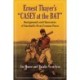 Ernest Thayer's "Casey at the Bat": Background and Characters of Baseball's Most Famous Poem