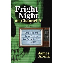 Fright Night on Channel 9: Saturday Night Horror Films on New York's WOR-TV, 1973-1987
