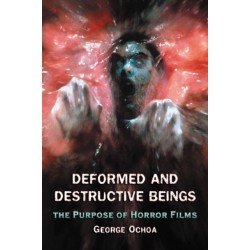 Deformed and Destructive Beings: The Purpose of Horror Films