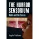 The Horror Sensorium: Media and the Senses