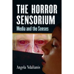 The Horror Sensorium: Media and the Senses