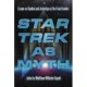 Star Trek as Myth: Essays on Symbol and Archetype at the Final Frontier
