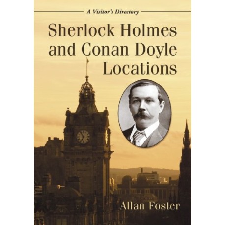 Sherlock Holmes and Conan Doyle Locations: A Visitor's Guide