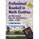 Professional Baseball in North Carolina: An Illustrated City-by-City History, 1901-1996