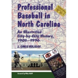 Professional Baseball in North Carolina: An Illustrated City-by-City History, 1901-1996