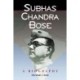 Subhas Chandra Bose: A Biography
