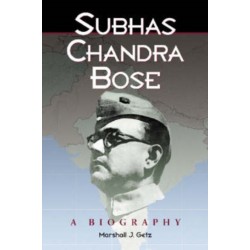 Subhas Chandra Bose: A Biography