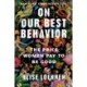 On Our Best Behavior: The Price Women Pay to Be Good