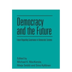Democracy and the Future: Future-Regarding Governance in Democratic Systems