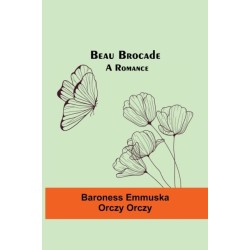Beau Brocade: A Romance