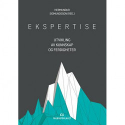 Ekspertise : utvikling av kunnskap og ferdigheter