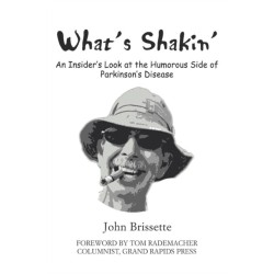 What's Shakin': An Insider's Look at the Humorous Side of Parkinson's Disease