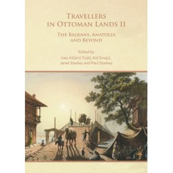 Travellers in Ottoman Lands II: The Balkans, Anatolia and Beyond
