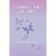 A Fragile Gift of Love