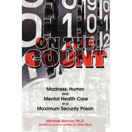 On the Count: Madness, Humor, and Mental-Health Care in a Maximum-Security Prison