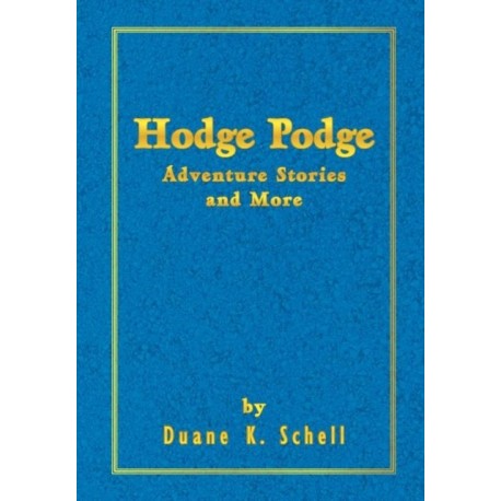 Hodge Podge Adventure Stories and More